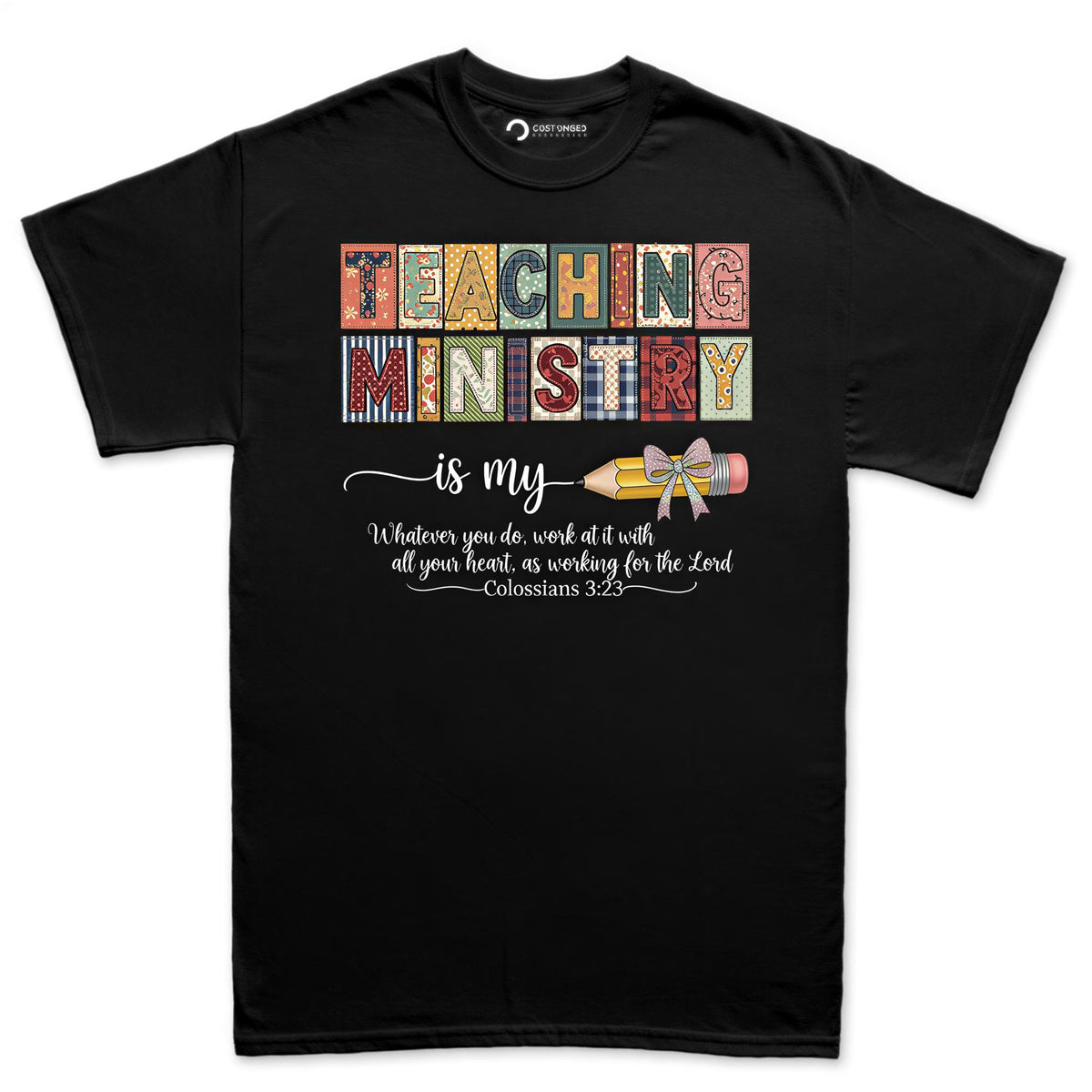 Teaching Ministry Is My Calling Shirt, Colossians 3:23 Faith Teacher T-Shirt, Christian Teacher Gift Hoodie, Quilted Pattern Bible Verse Tee