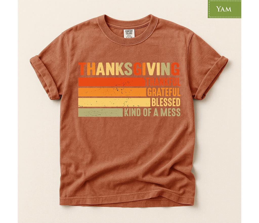 Comfort Colors® Thanksgiving Shirt, Thankful Grateful Blessed Tee, Funny Fall Graphic, Kind of a Mess top
