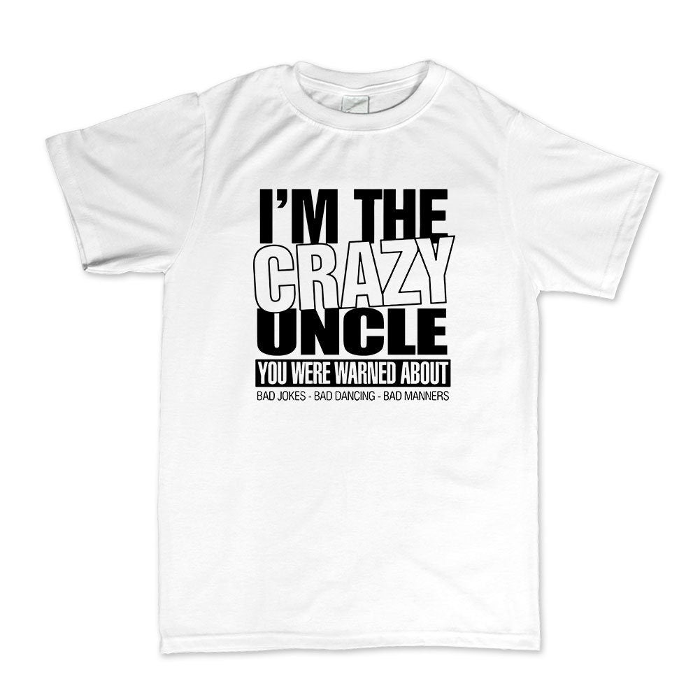 I'm The Crazy Uncle Funny Fathers Uncle Gift Mens T shirt Tee Top T-shirt - R598