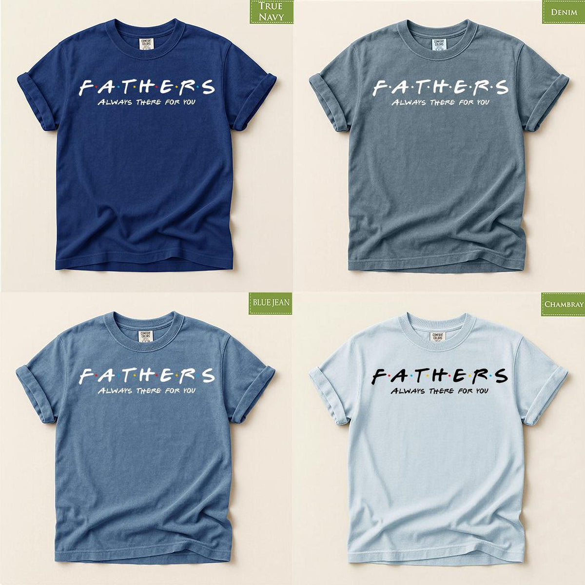 Father Shirt, Always There For You Dad Friend, Comfort Colors® Fathers Day Tee