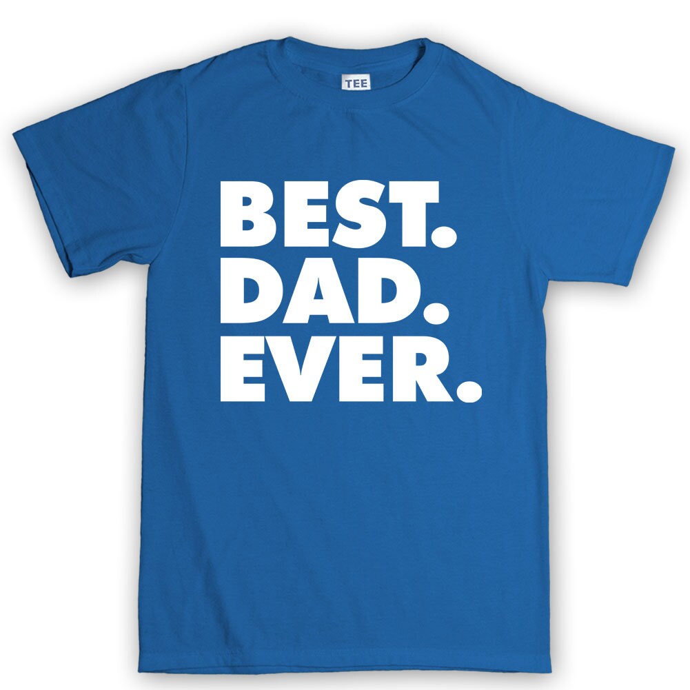 Best Dad Ever Father's Day Gift For Daddy Mens T shirt Tee Top T-shirt - V38