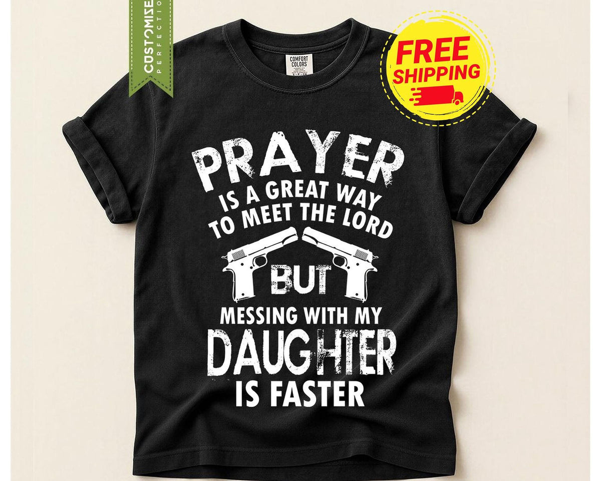 Mess With My Daughter Meet The Lord Comfort Colors® Shirt, 1911 Gun Fathers Day Mens Tee Top
