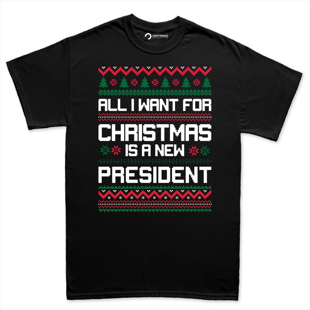 Comfort Colors® All I Want for Christmas Is a New President Shirt, Funny Political Christmas Tee, Ugly Sweater Holiday Gift