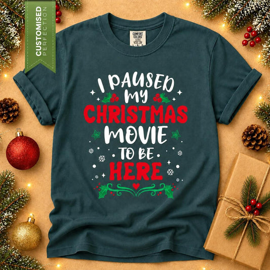 Comfort Colors® I Paused My Christmas Movie Shirt, Funny Holiday Tee, Christmas Movie Lover Gift, Festive Graphic