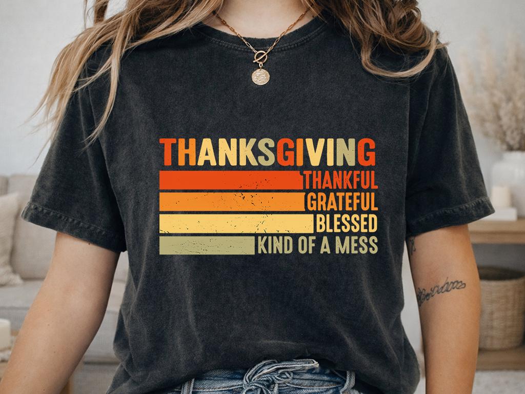 Comfort Colors® Thanksgiving Shirt, Thankful Grateful Blessed Tee, Funny Fall Graphic, Kind of a Mess top