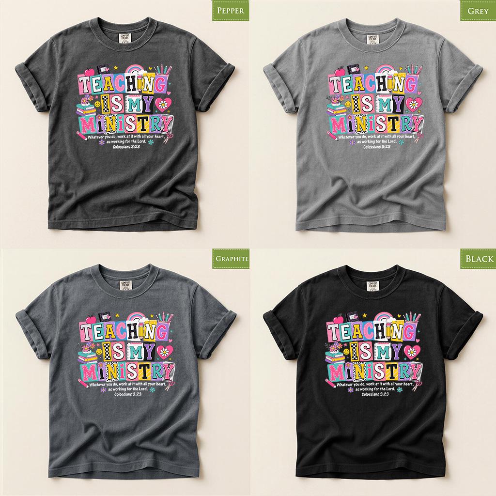 Comfort Colors® Teaching Is My Ministry Shirt, Christian Teacher Tee, Faith-Based School Gift