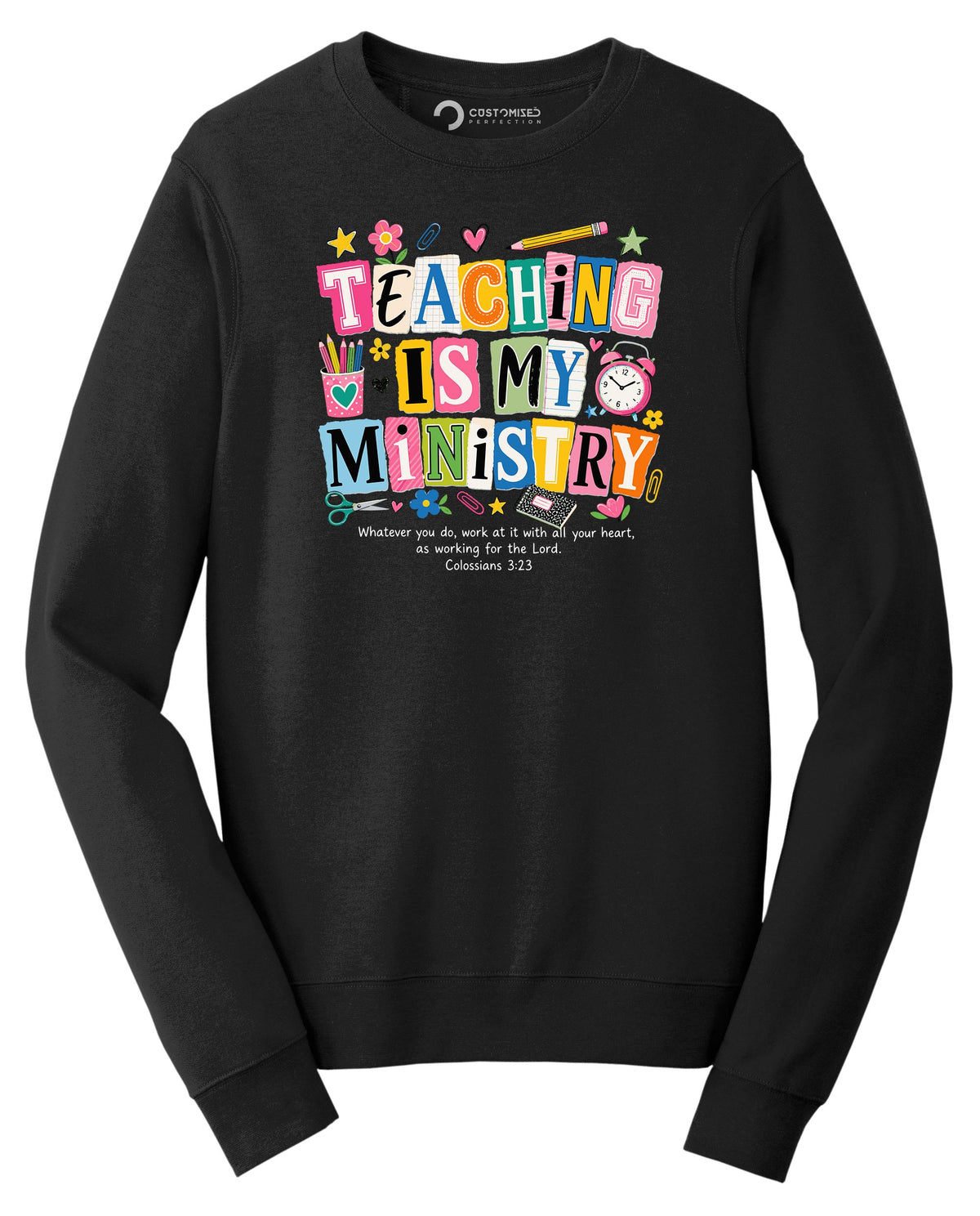 Teaching Is My Ministry Shirt | Colorful Scrapbook Hoodie | Faith Educator Gift, Colossians 3:23
