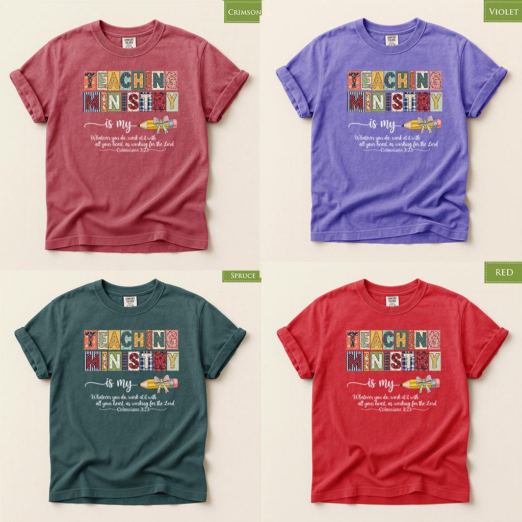 Comfort Colors® Teaching Is My Ministry Shirt, Christian Teacher Tee, Bible Verse Faith Gift