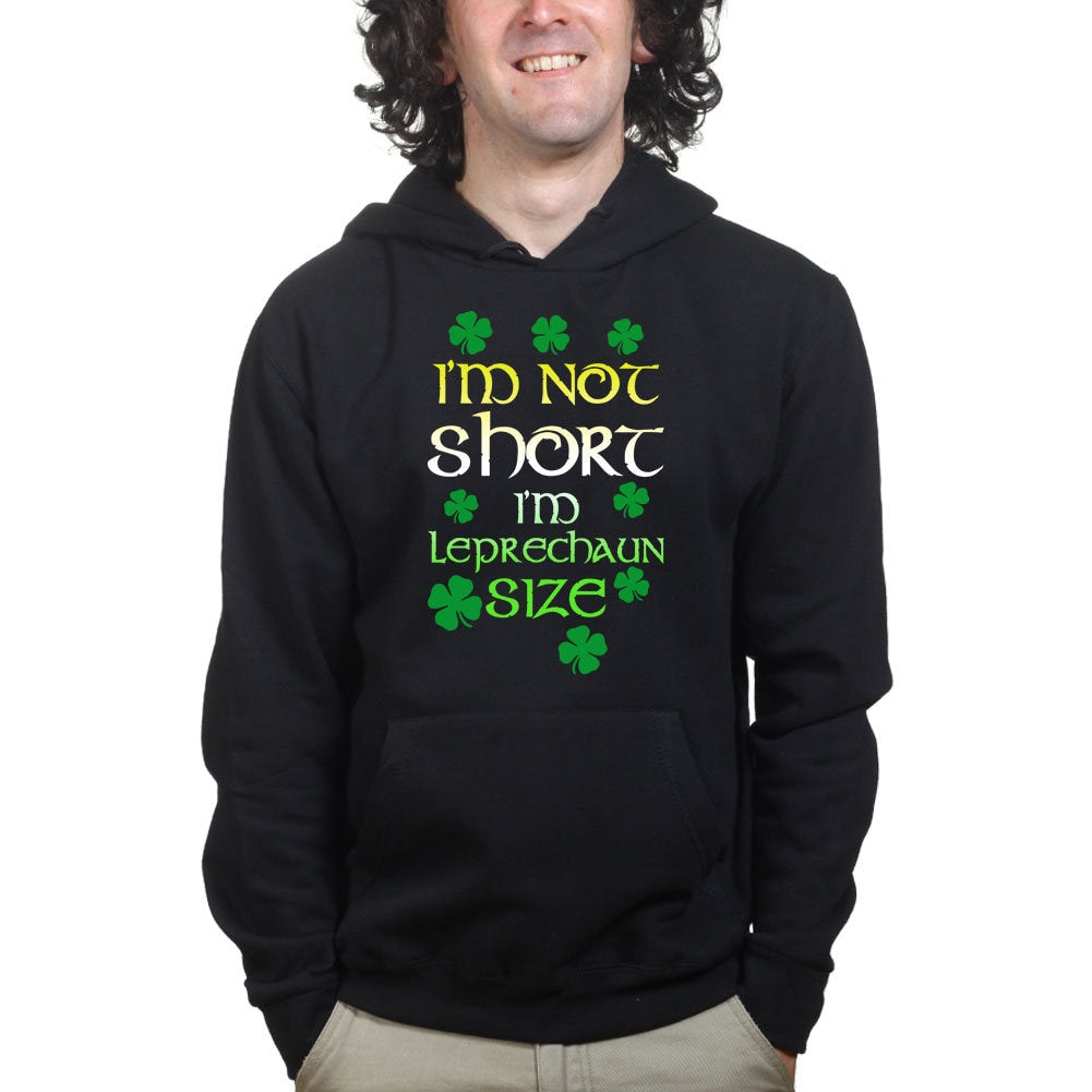 I'm Not Short Irish Leprechaun St Patricks Day Irish Ireland Hoodie