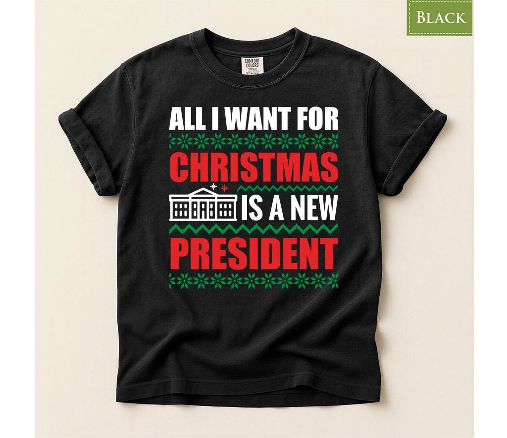 Comfort Colors® All I Want for Christmas Is a New President Shirt, Political Christmas Tee, Funny Election Gift