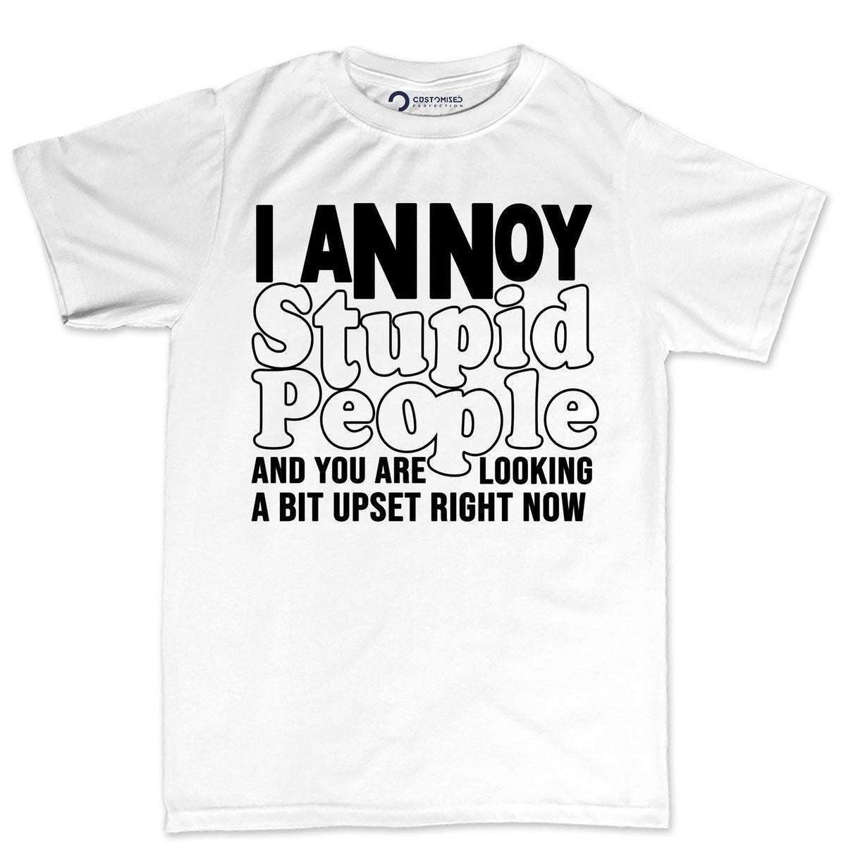 Funny Sarcastic Shirt, I Annoy Stupid People Tee, Meme Humor Design