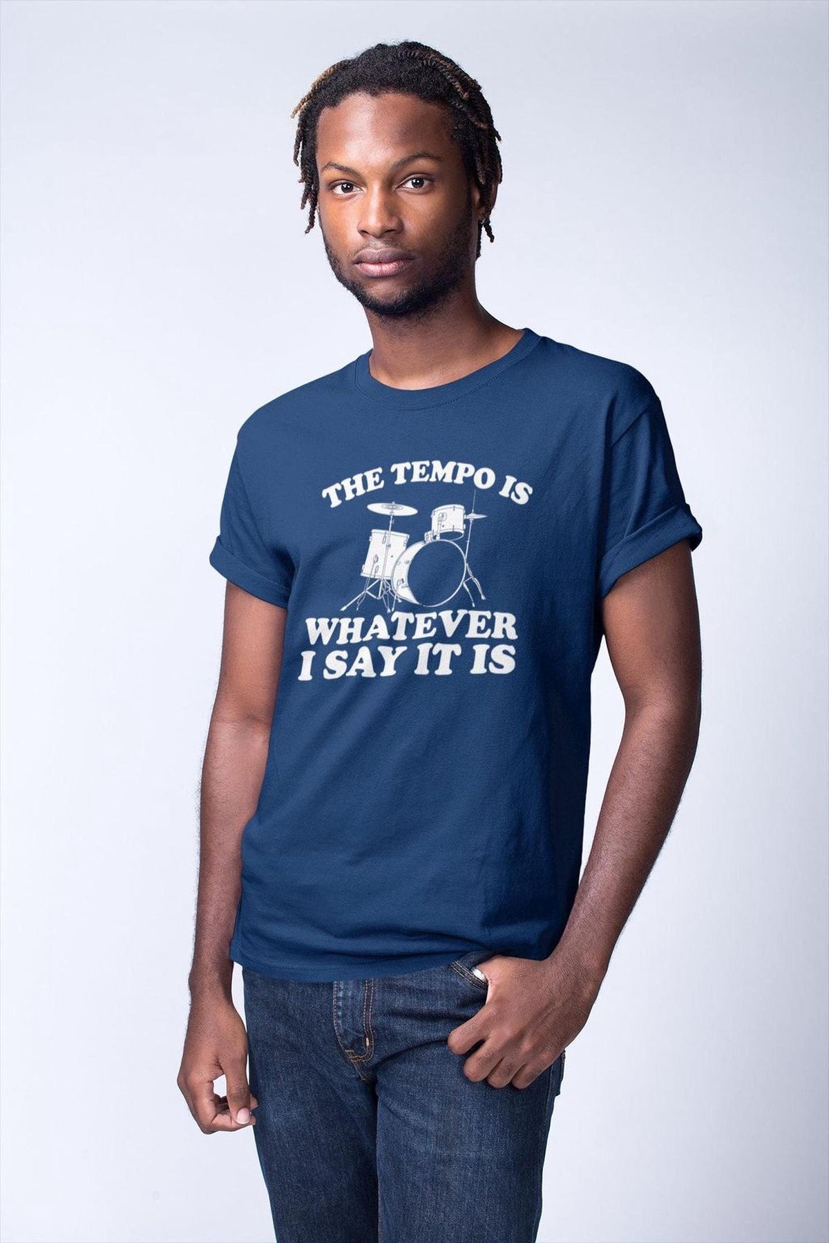 Funny Drummer Shirt, Tempo Is Whatever I Say It Is Tee, Percussion Drum Gift