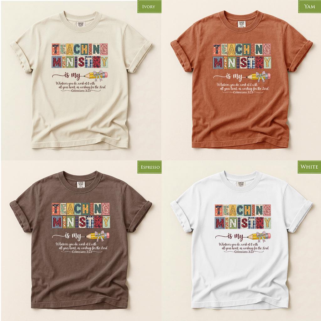 Comfort Colors® Teaching Is My Ministry Shirt, Christian Teacher Tee, Bible Verse Faith Gift