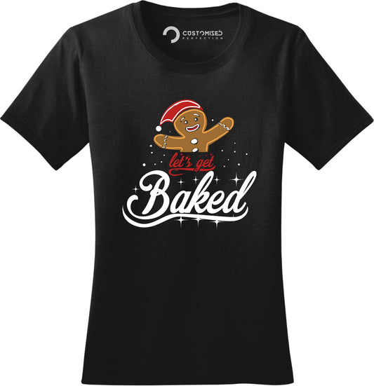 Funny Gingerbread Shirt for Women, Xmas Holiday Shirt, Christmas Tee, Funny Xmas Shirt, Christmas Gift Shirt, Let's Get Baked Ladies T shirt