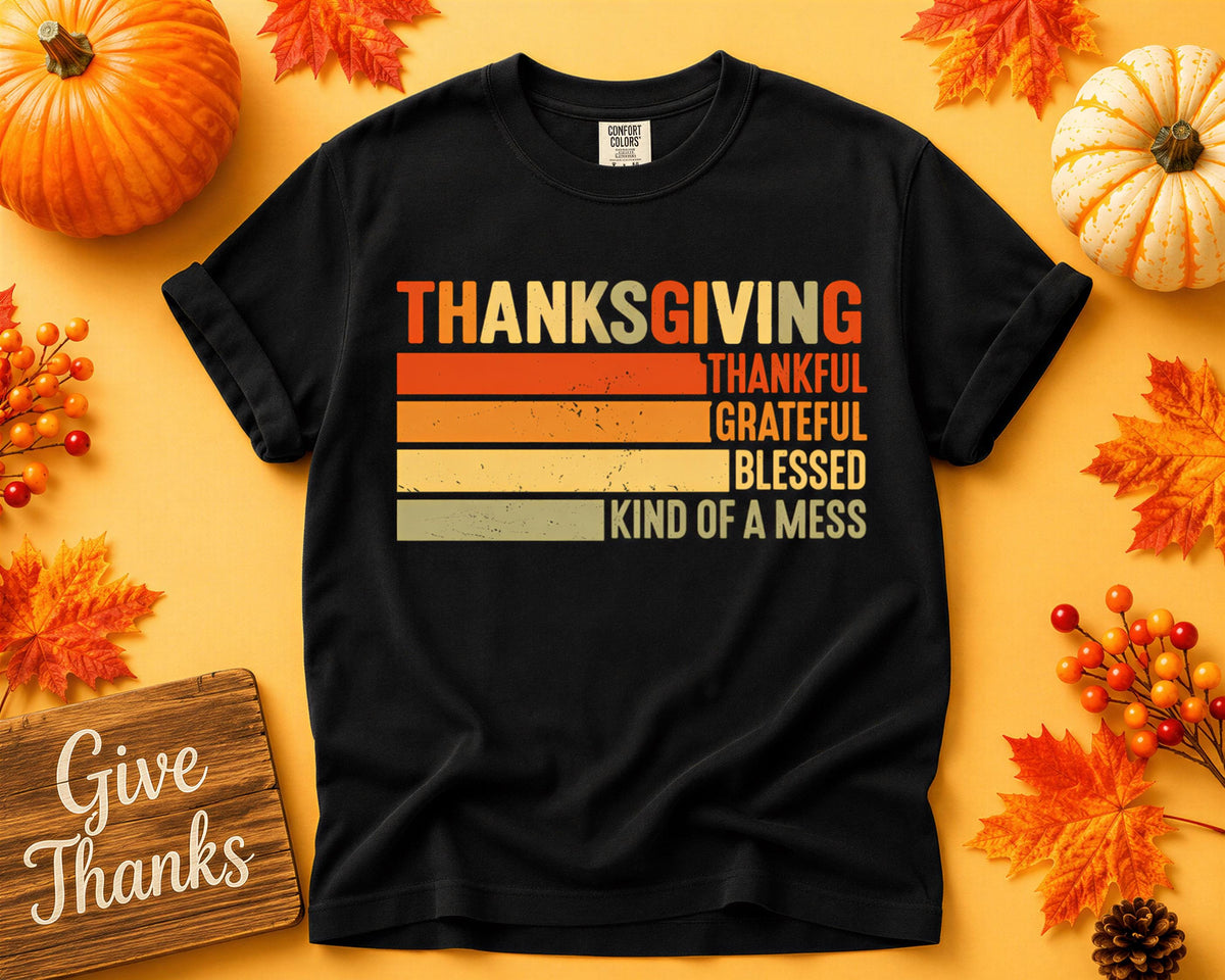 Comfort Colors® Thanksgiving Shirt, Thankful Grateful Blessed Tee, Funny Fall Graphic, Kind of a Mess top