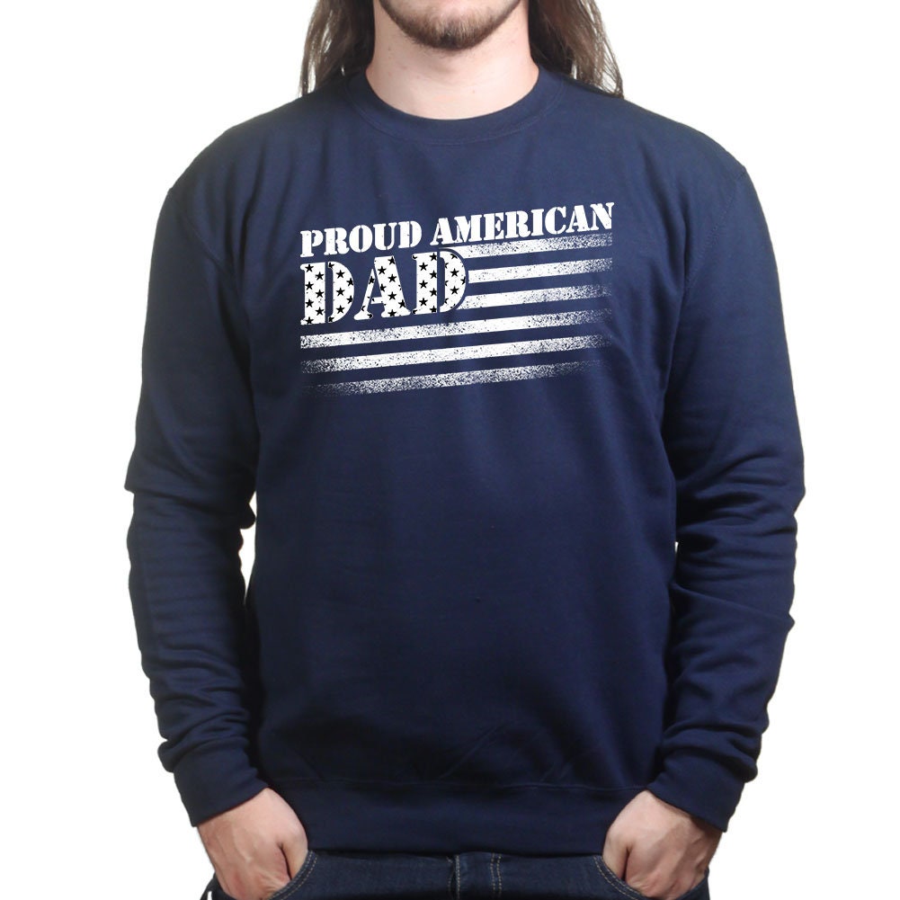 Proud American Dad Father's Day Gift Daddy Sweatshirt - FD17075