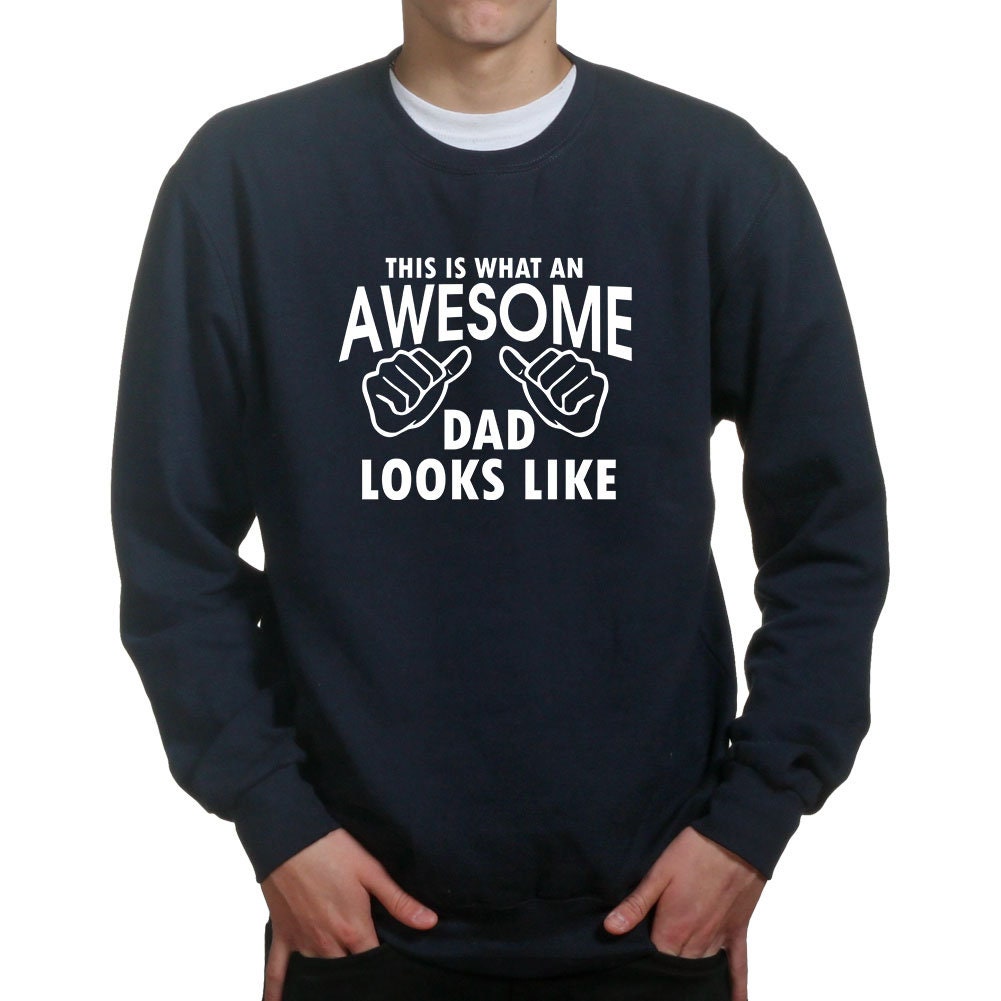 This Is What An Awesome Dad Looks Like Sweatshirt - R485