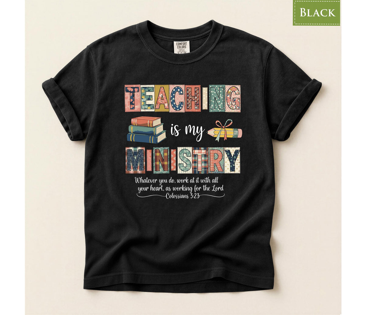 Comfort Colors® Teaching Is My Ministry Shirt, Christian Teacher Tee, Bible Verse Faith Gift
