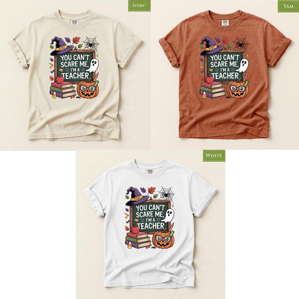 Comfort Colors® Halloween Teacher Shirt, You Can't Scare Me I'm a Teacher, Fall Teacher Tee