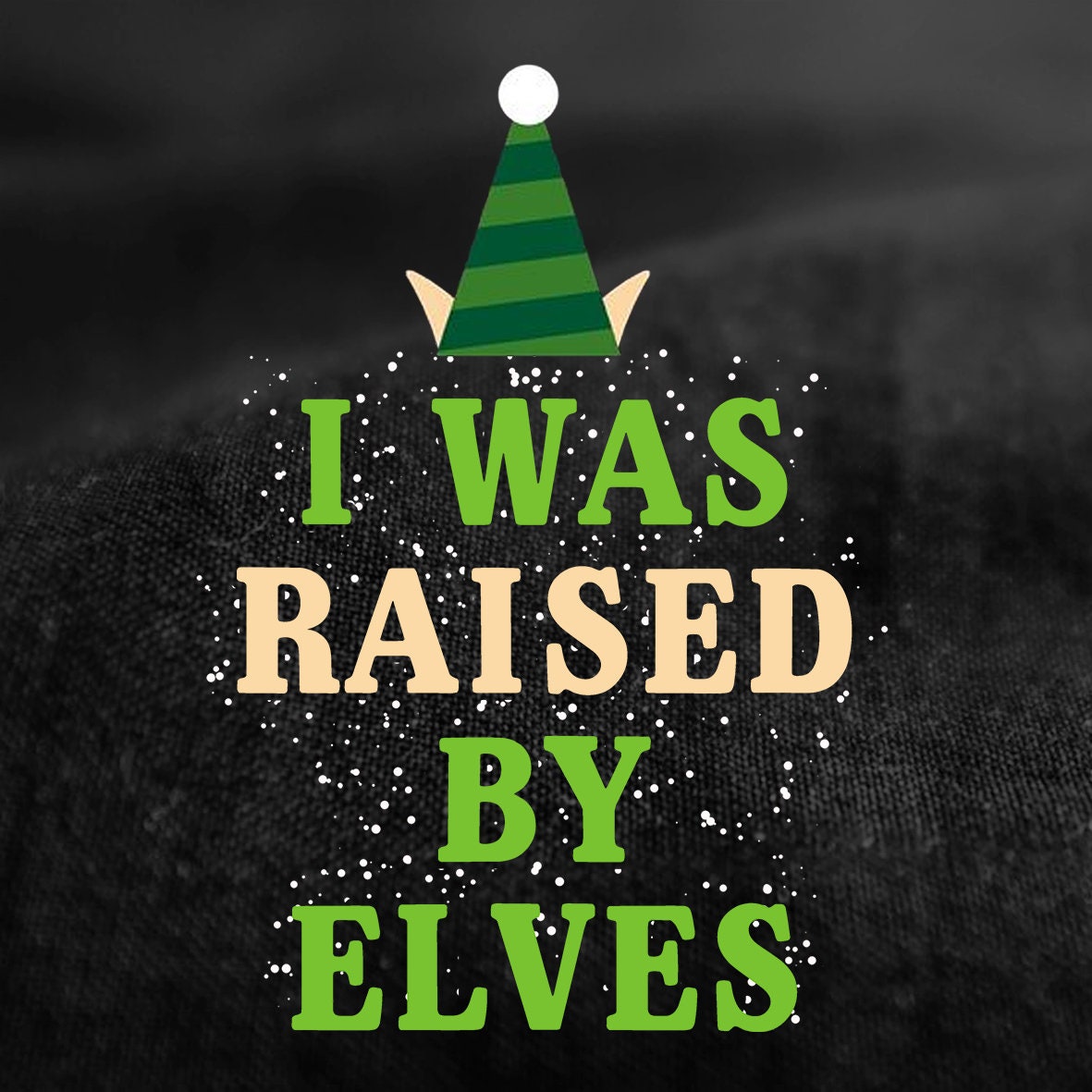 Funny 'I Was Raised By Elves' Christmas T-Shirt