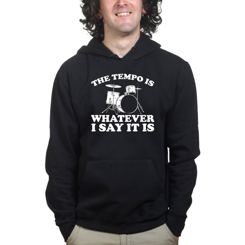 Drummer Tempo Is What I Say Funny Musician Band Drum Hoodie