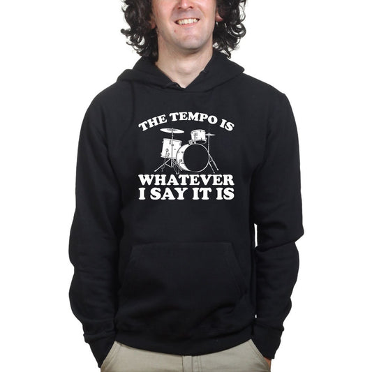 Drummer Tempo Is What I Say Funny Musician Band Drum Hoodie