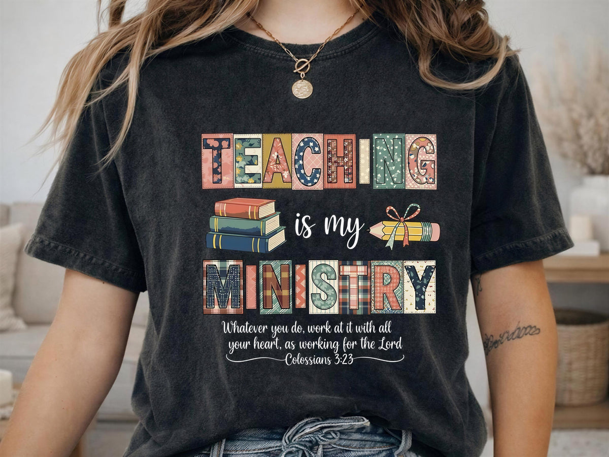 Teaching Is My Ministry Shirt | Patchwork Christian Hoodie | Faith Teacher Gift