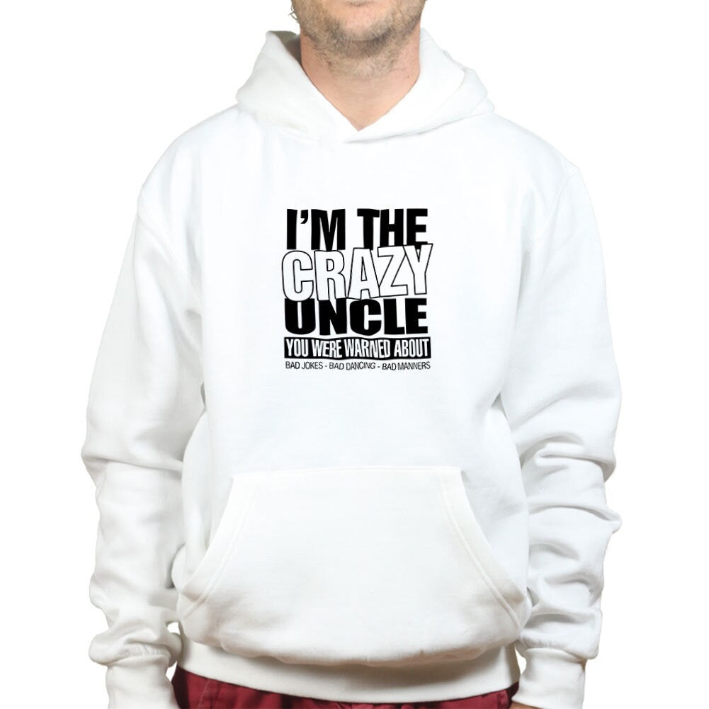 I'm The Crazy Uncle Funny Fathers Uncle Gift Hoodie - R598