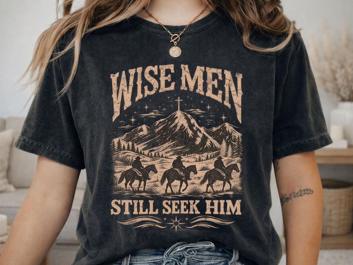 Comfort Colors® Christian Christmas Shirt, Wise Men Still Seek Him Tee, Western Cowboy Christmas Shirt, Faith Gift