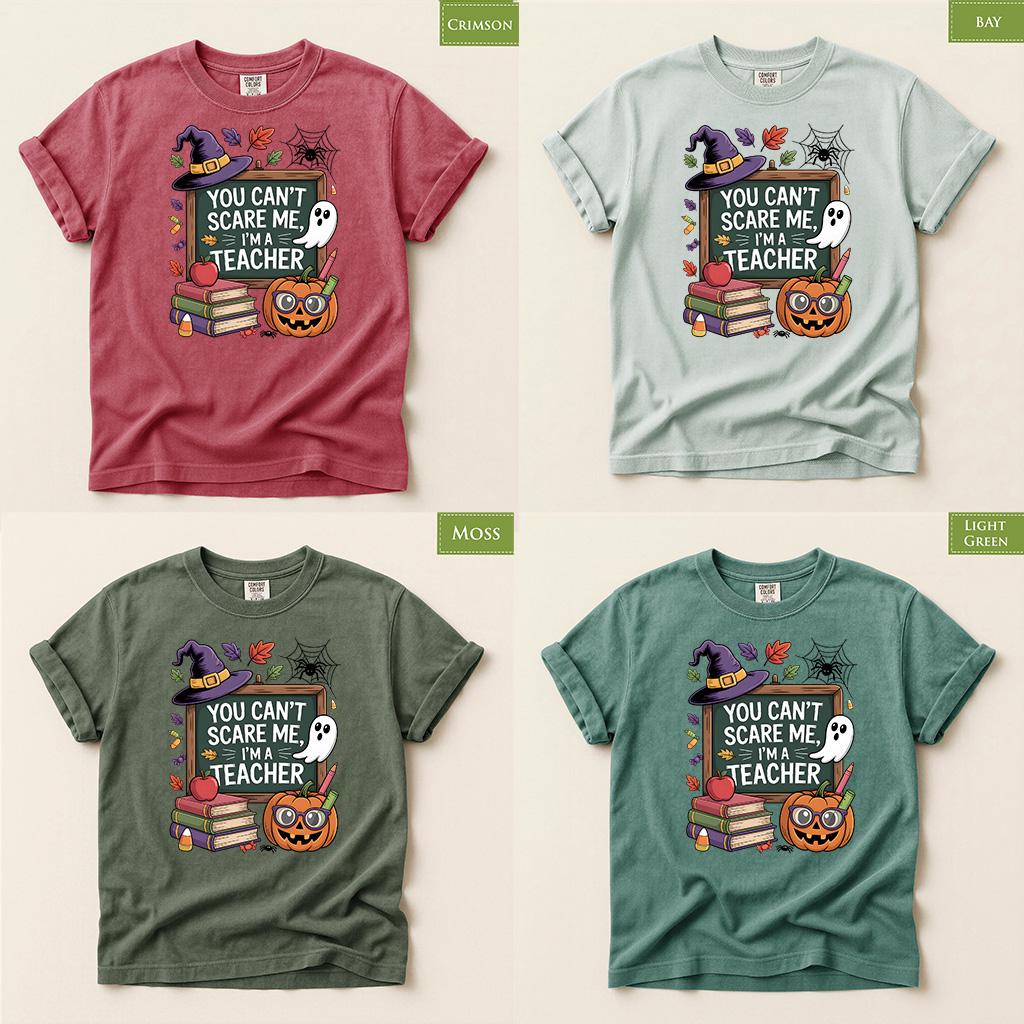 Comfort Colors® Halloween Teacher Shirt, You Can't Scare Me I'm a Teacher, Fall Teacher Tee