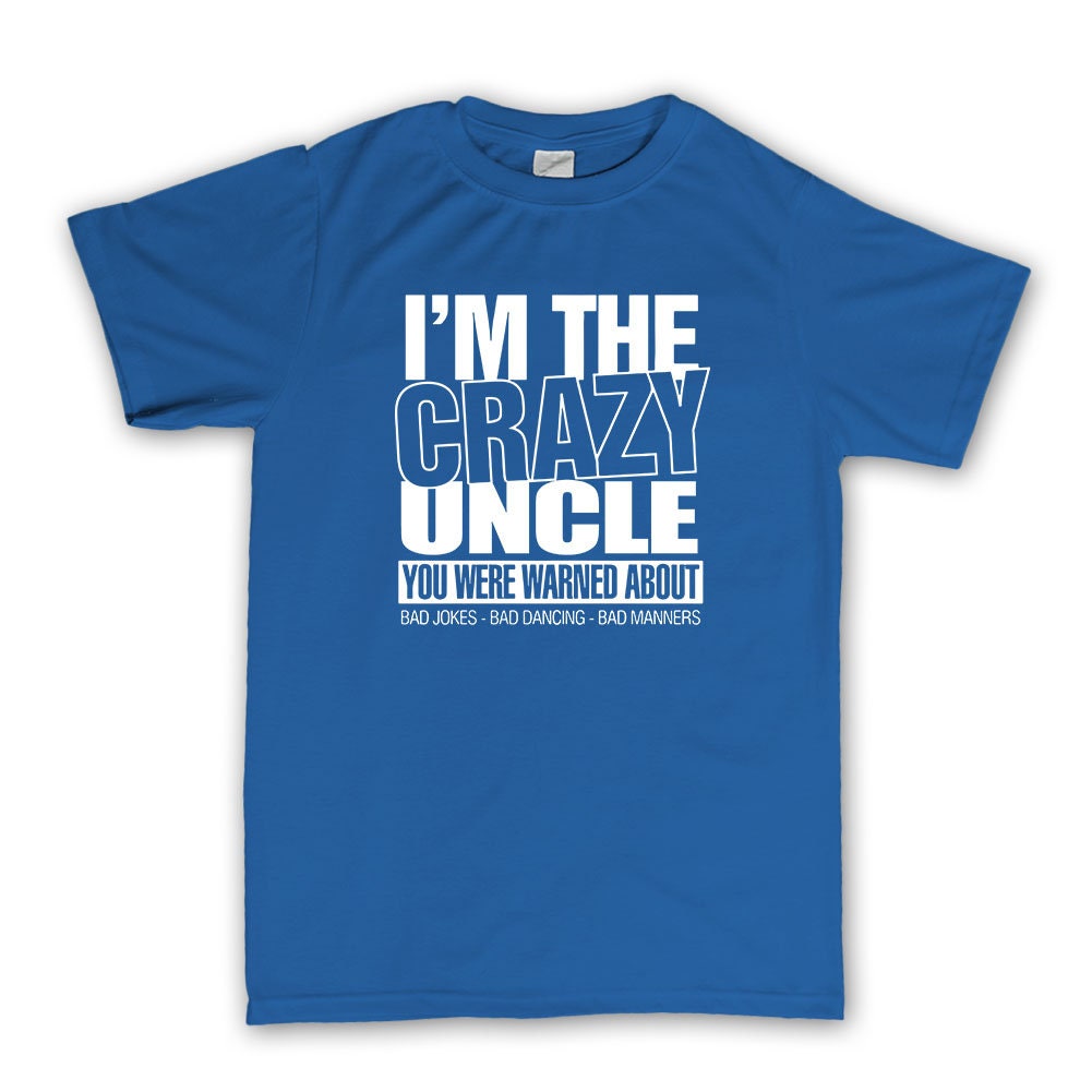 I'm The Crazy Uncle Funny Fathers Uncle Gift Mens T shirt Tee Top T-shirt - R598