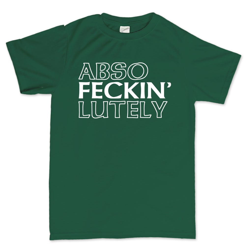 Funny Saint Patrick Shirt, Irish T-Shirt, 4 Leaf Clover T Shirt, Abso Fecking Lutely Tshirt, Saint Patrick Lucky Charm, Paddy Day Outfit