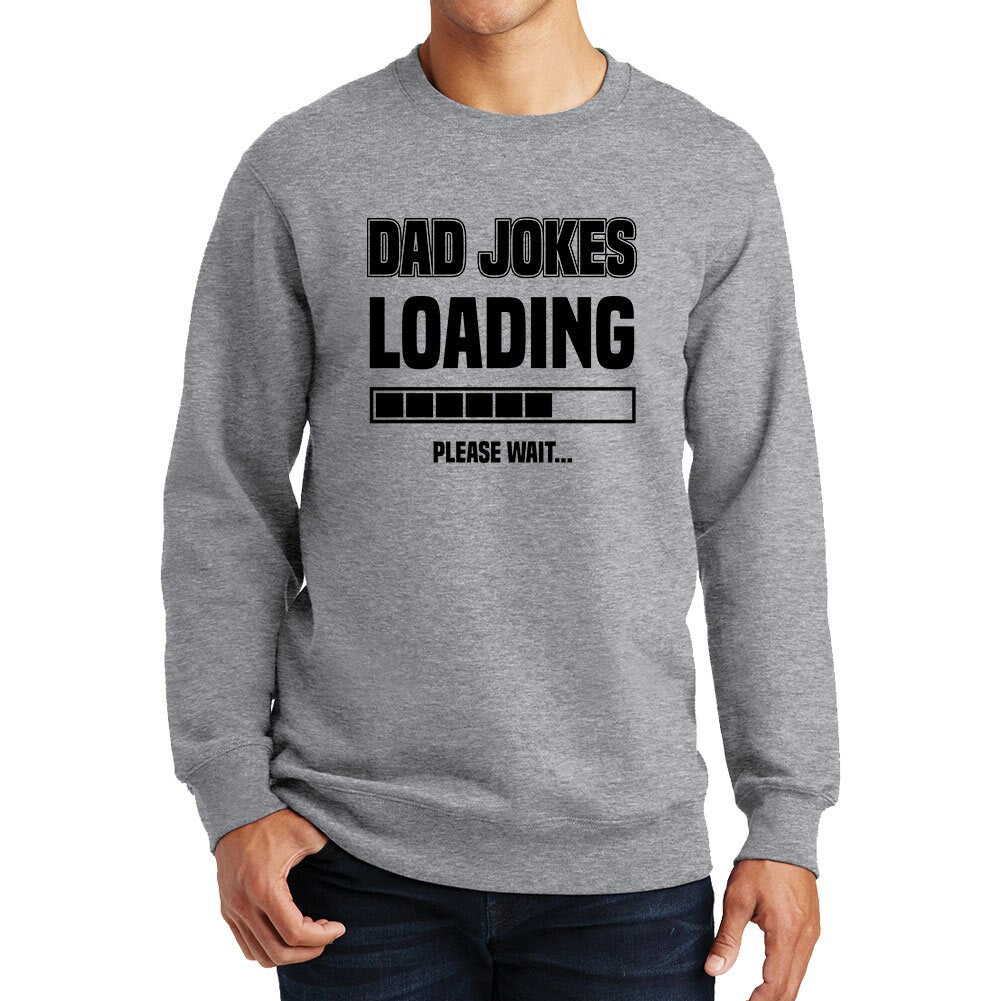 Dad Jokes Loading Installing Father's Day Daddy Funny Gift Sweatshirt - FD1903