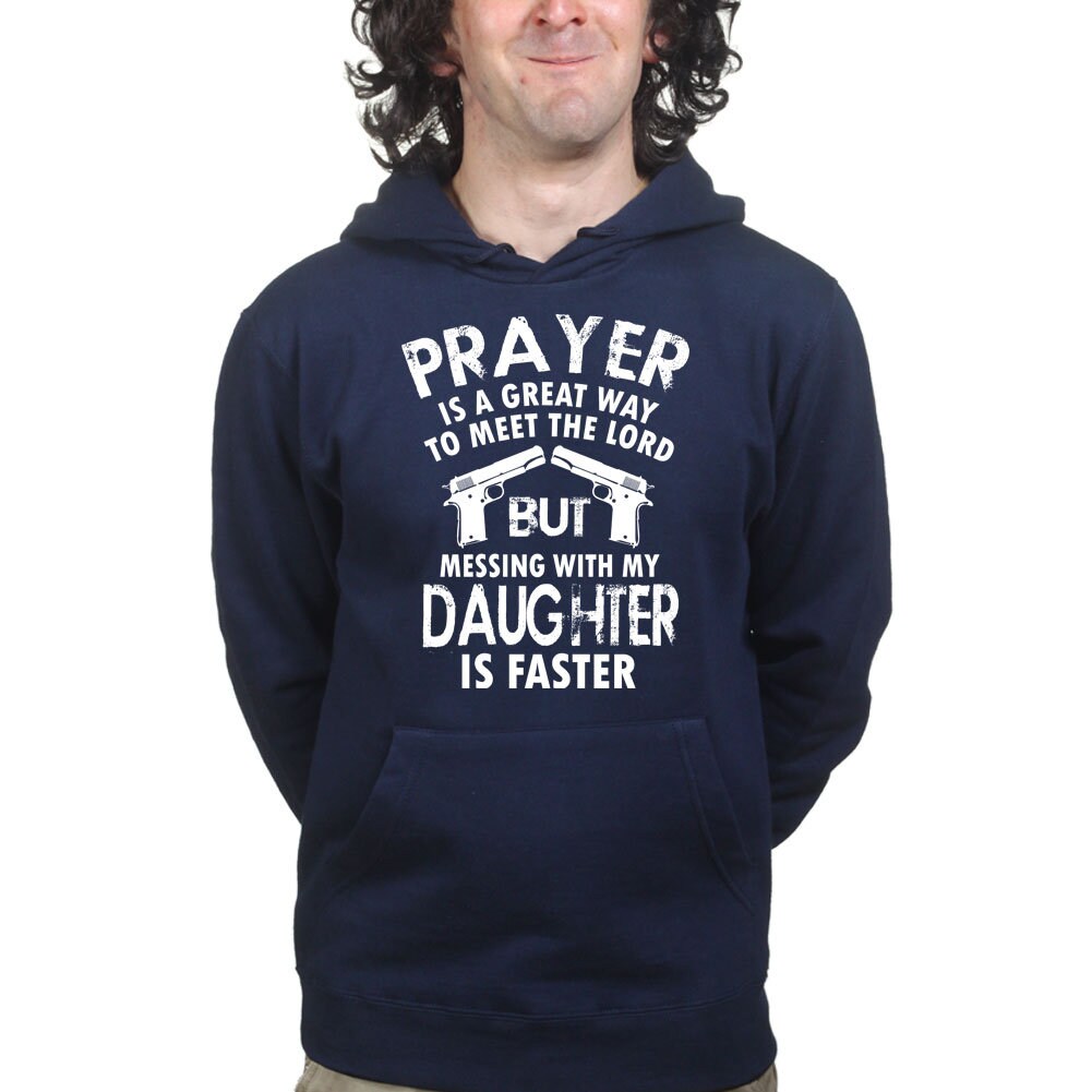 Mess With My Daughter Meet The Lord 1911 Gun Fathers Day Hoodie - R353