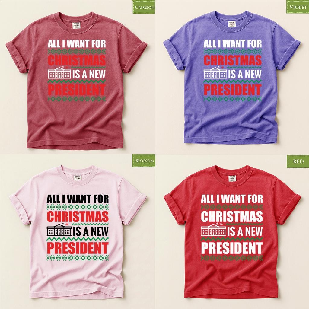 Comfort Colors® All I Want for Christmas Is a New President Shirt, Political Christmas Tee, Funny Election Gift