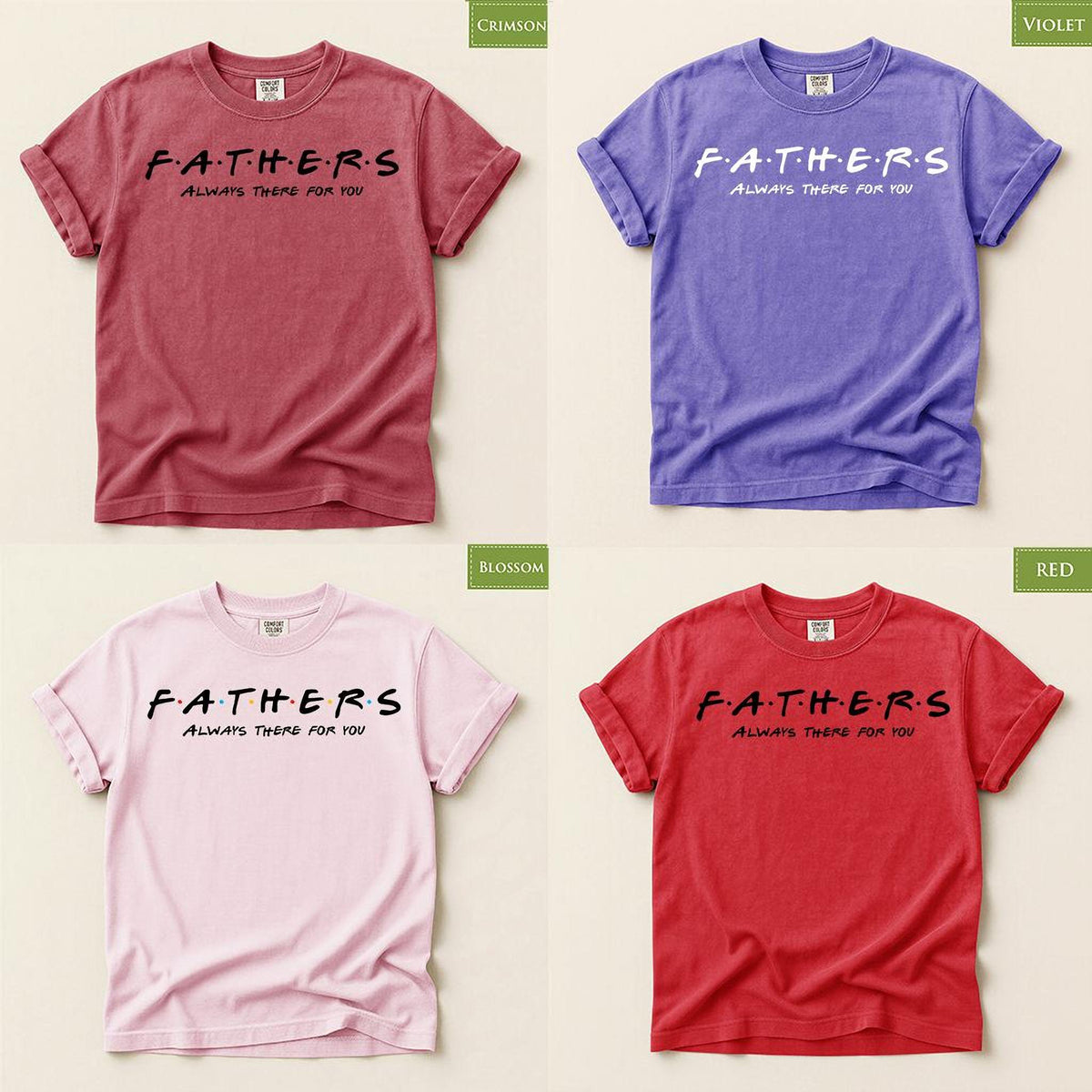Father Shirt, Always There For You Dad Friend, Comfort Colors® Fathers Day Tee