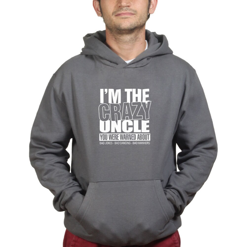 I'm The Crazy Uncle Funny Fathers Uncle Gift Hoodie - R598