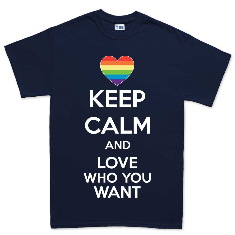 Mens Keep Calm Love Who You Want LGBTQ Valentine T shirt Tee Top T-shirt