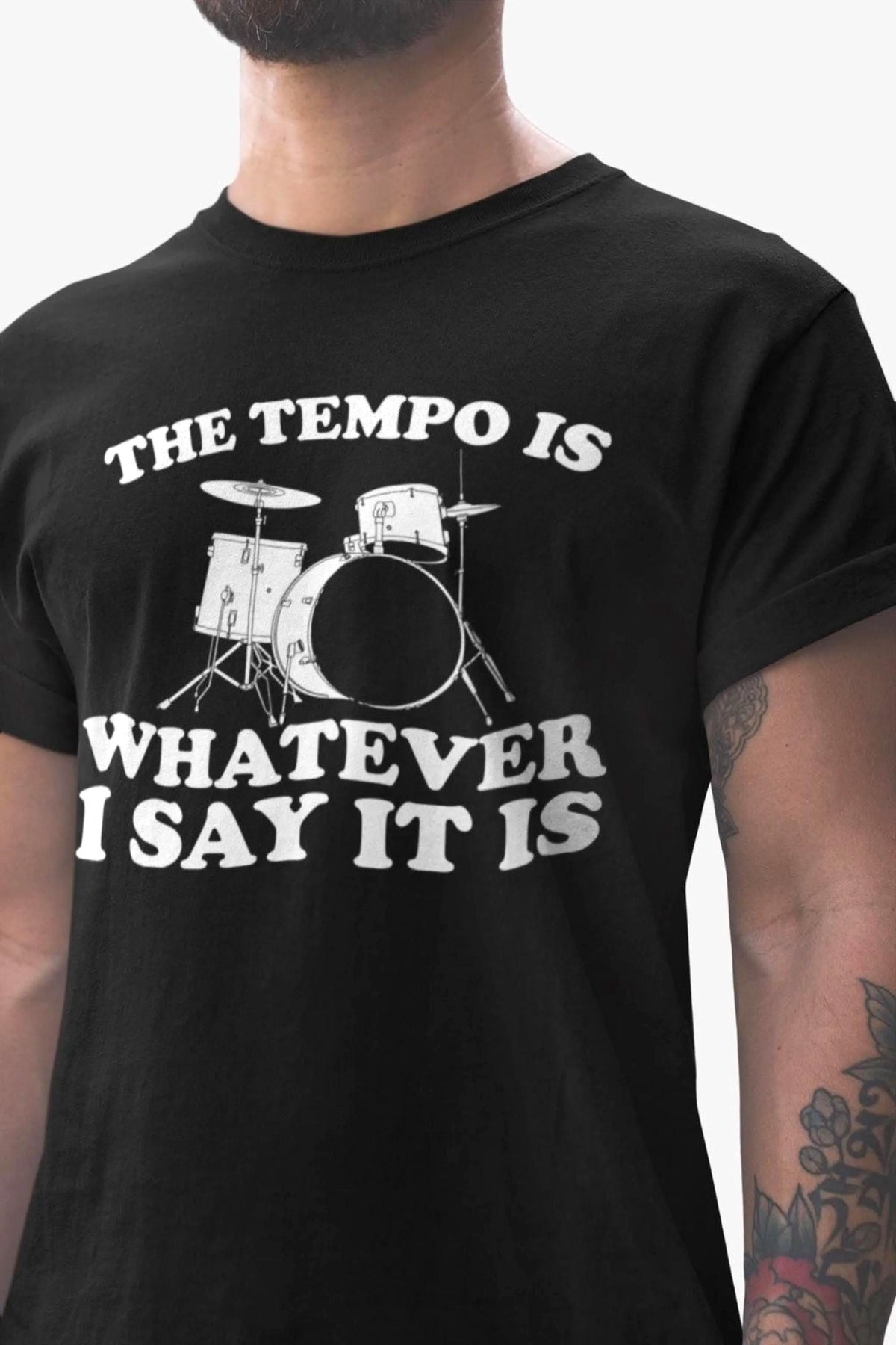 Funny Drummer Shirt, Tempo Is Whatever I Say It Is Tee, Percussion Drum Gift