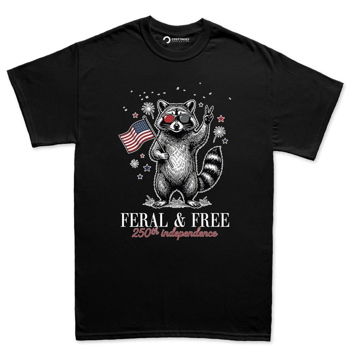 Feral and Free Shirt, America 250th Anniversary, Patriotic Raccoon, July 4th Outfit