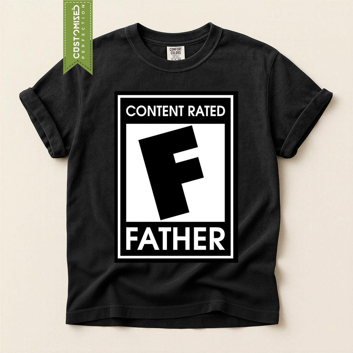 Shirt For Dad: Funny Content Rated F Tee (Father's Day Gift), Comfort Colors®