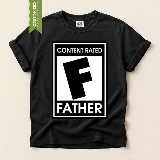 Shirt For Dad: Funny Content Rated F Tee (Father's Day Gift), Comfort Colors®