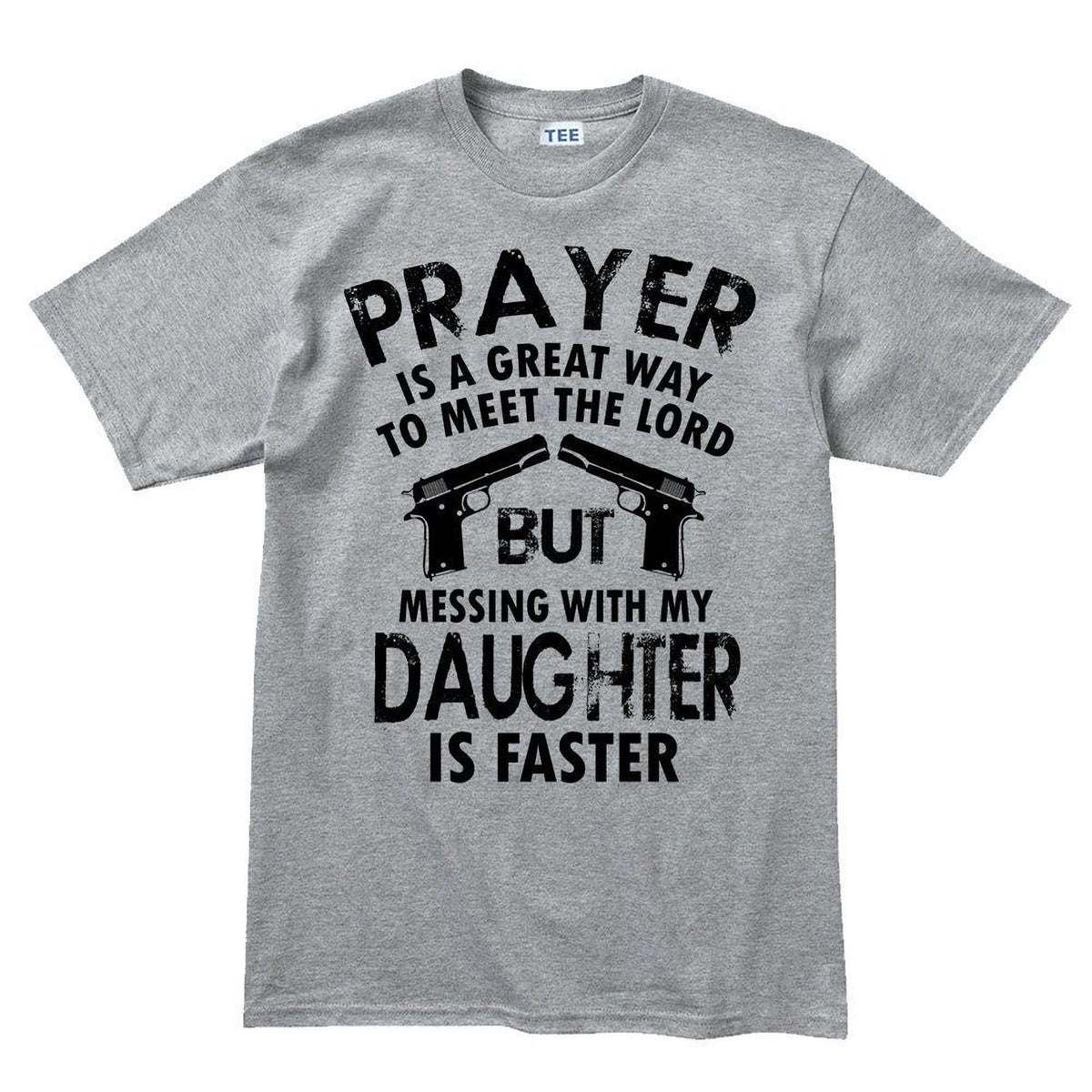 Mess With My Daughter Meet The Lord Comfort Colors® Shirt, 1911 Gun Fathers Day Mens Tee Top