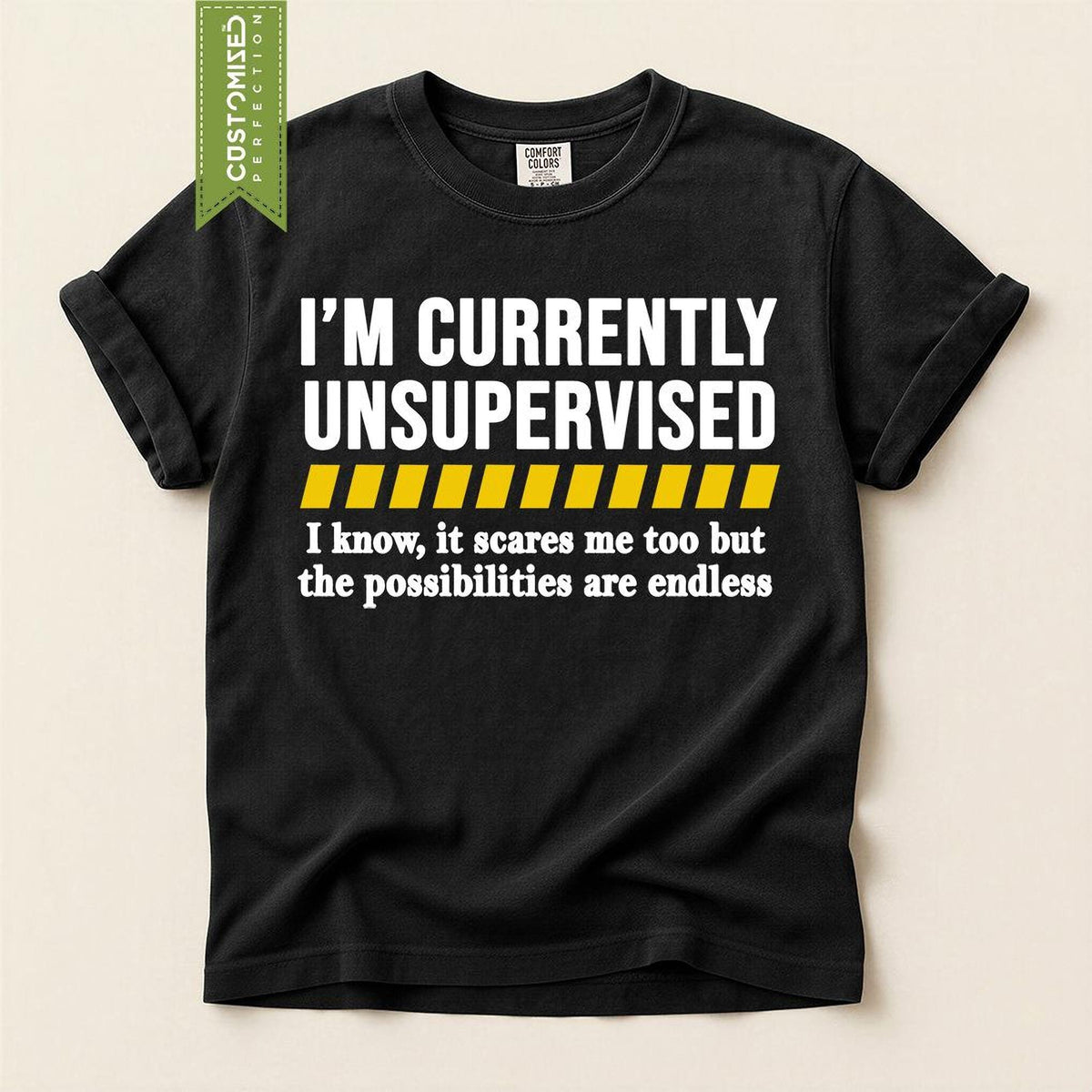 Comfort Colors® Sarcastic Funny Shirt, I'm Currently Unsupervised Tee, Dad Joke Top