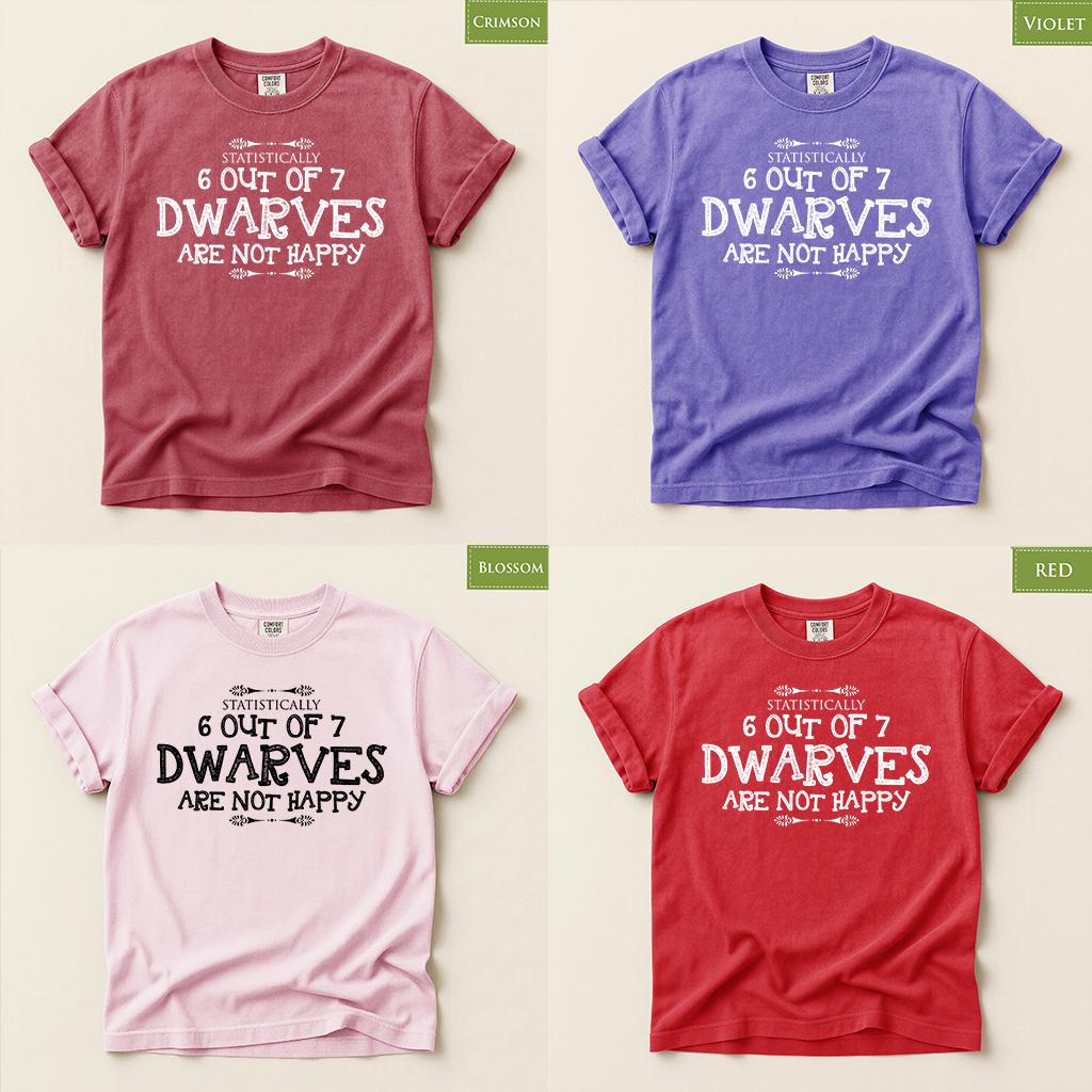 Comfort Colors® Dwarves Shirt, Funny 6 Out of 7 Dwarves Tee, Grumpy Humor Shirt, Funny Fantasy Gift, Sarcastic Graphic Tee