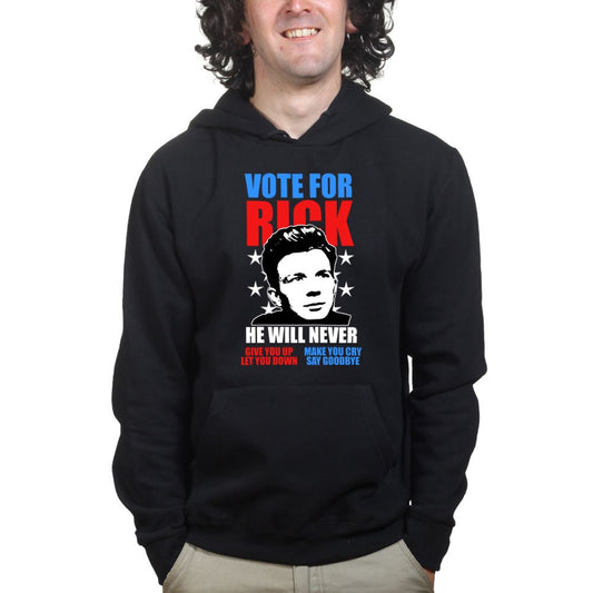 Rick Astley for President Is Never Gonna Give You Hoodie