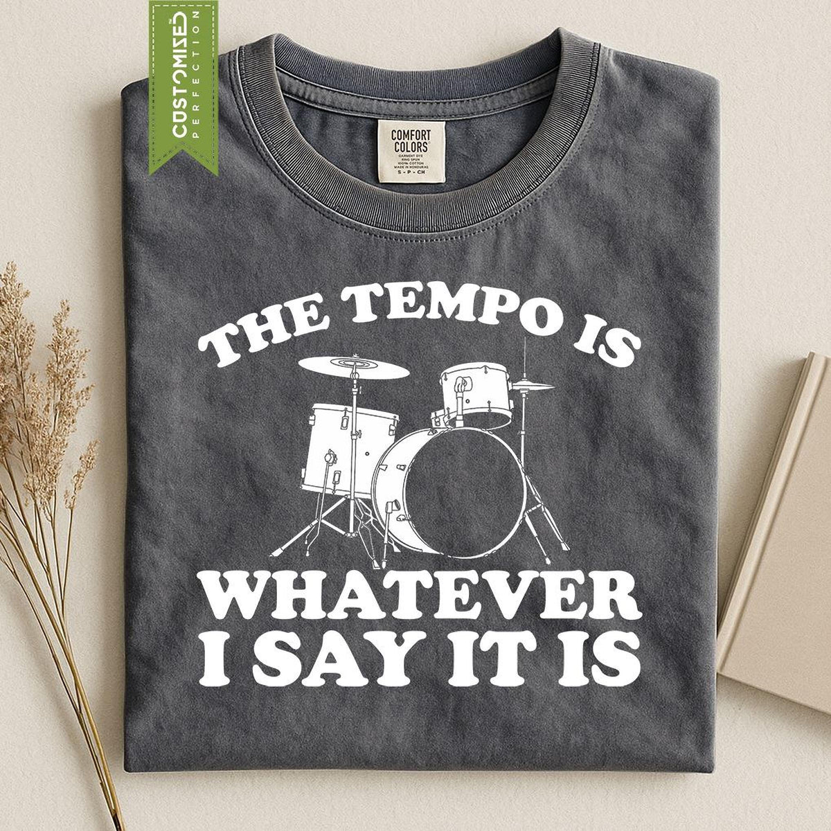 Comfort Colors® Drummer Shirt, Tempo Is Whatever I Say It Is Tee, Drum Player Gift
