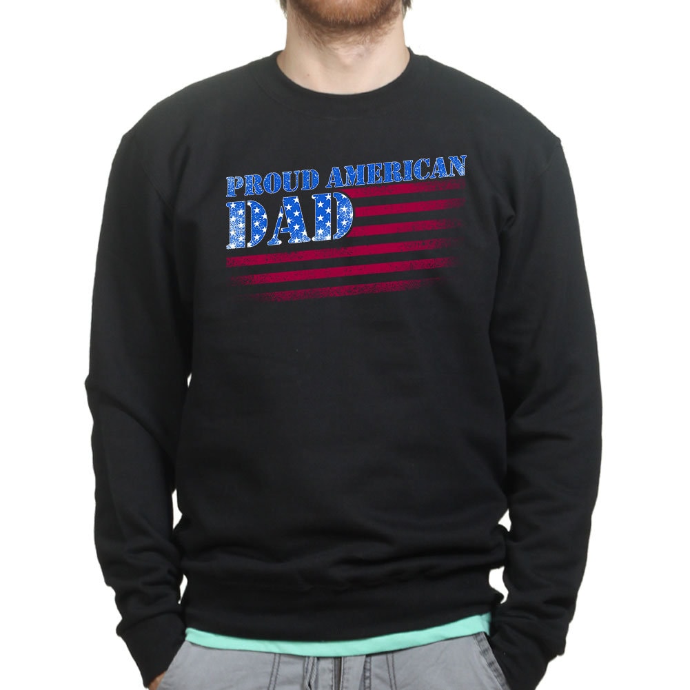Proud American Dad Father's Day Gift Daddy Sweatshirt - FD17075