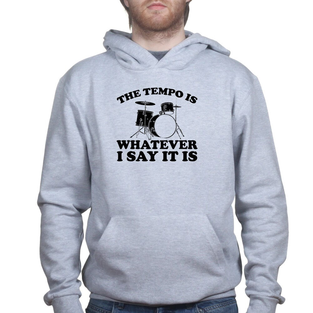 Drummer Tempo Is What I Say Funny Musician Band Drum Hoodie