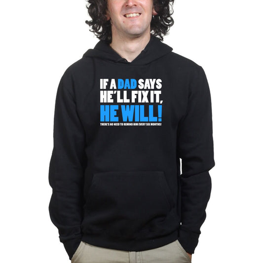 If Dad Says He'll Fix It T shirt Funny Father's Day Gift Daddy Hoodie Shirt - R1836